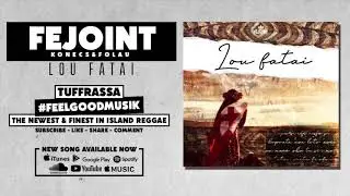 Fejoint Ft. Konecs & Folau - Lou Fatai