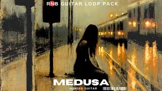 🎸[FREE] RnB Guitar Loops (,Summer Walker, SZA , Kehlani): ''MEDUSA' Sample Pack