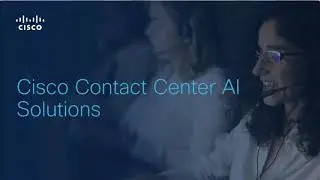 Cisco Contact Center AI Solutions