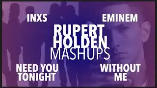 Mashup - Without Me / Need You Tonight (Eminem, INXS) - Rupert Holden