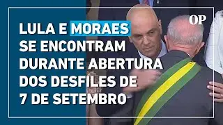 Lula e Moraes se encontram durante abertura dos desfiles de 7 de setembro