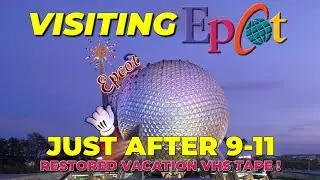 Restored Disney World VHS Vacation Tape: Visiting Epcot Just After 9/11 (HD 60FPS)