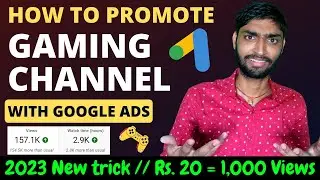 How to promote your gaming youtube channel google ads || Gaming channel promote kaise kare 2023