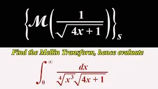 Mellin Transform of a function and example | Method to solve integrals using Mellin Transform