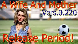 A Wife And Mother-Vers.0.220-Release Period!