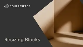 Resizing Blocks | Squarespace 7.1