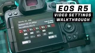 EOS R5 Video Settings Menu Walkthrough