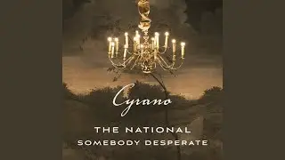 Somebody Desperate (From ''Cyrano'' Soundtrack)