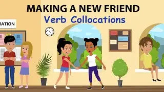 Making a New Friend - Verb Collocations