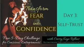 Transform Fear into Confidence Day 3: Self-Trust