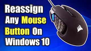 How to REASSIGN Side buttons on MOUSE Windows 10 | (Remap Any Mouse Button!)