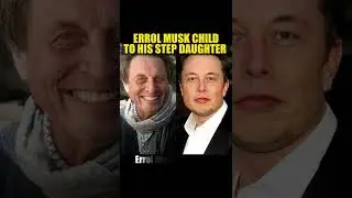 Errol Musk child to his step Daughter