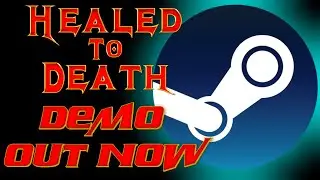 Healed To Death: Demo Now Out On Steam!