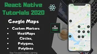 React Native | Google Maps - Part 2 | How to create Custom Marker, Heatmap, Circle, Polygon.