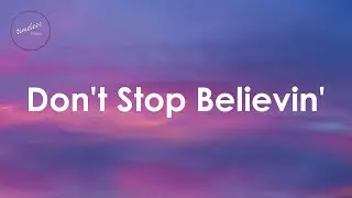 Journey - Don’t Stop Believin’ (Lyrics)