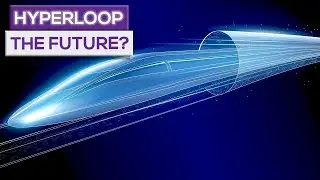 Elon Musks  Hyperloop: The Future Of Transport Technology?