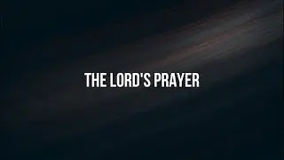 THE LORD'S PRAYER - CITIPOINTE WORSHIP Feat. CANDACE NAINBY //(Lyrics)//