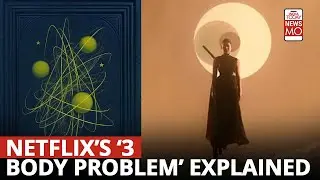 The science behind Netflixs 3 Body Problem Decoded