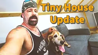 Tiny House Update - May and June 2024