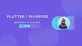 Part 18 | Flutter | Getting Started With Riverpod - Riverpod Lint