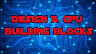 Design a CPU (Architecture)