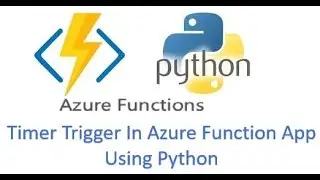6) Timer Trigger in azure function app using python | Timer Trigger in azure function app