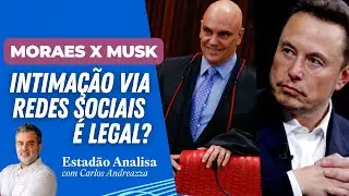 MORAES x MUSK: Intimação via redes sociais é LEGAL? Há precedentes? | Estadão Analisa