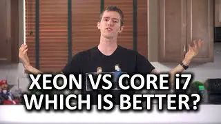 Intel Core i7 vs Xeon Which is Better? - The Final Answer