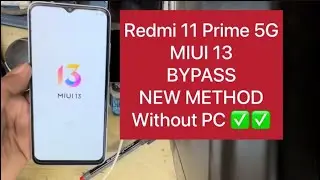 Bypass Google Account Redmi 11 Prime 5G Android 12, MIUI 13/ FRP Without Pc