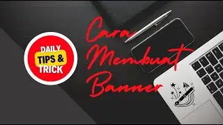 Cara mudah membuat banner untuk channel youtube