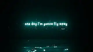 One Day I'm Gonna Fly Away | Song Lyrics 