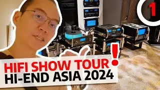 HiFi Show Tour at Hi-End Asia 2024 (Part 1)