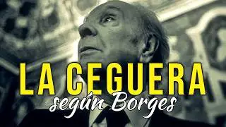 Blindness: Borges' slow twilight (Seven Nights VII)