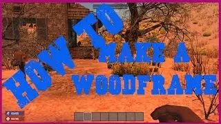 How to build and upgrade wood frames, 7 days to die basic tutorial