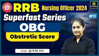 RRB Nursing officer 2024 | OBG #11 | Obstretic Score | RRB Superfast Series | MCQs Kamala Ma'am