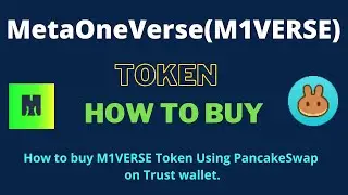 How to Buy MetaOneVerse Token (M1VERSE) Using PancakeSwap On Trust Wallet OR MetaMask Wallet