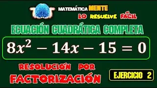 Ecuación CUADRÁTICA completa || Resolución por FACTORIZACIÓN ||  Ejercicio 2. FácilMENTE resuelto