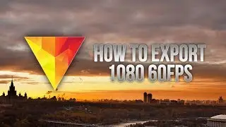 How To: Export 1080 60fps in Hitfilm Express 2017
