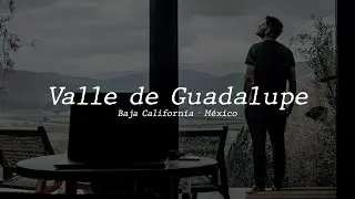 Primera vez en el VALLE DE GUADALUPE, Baja California. México 4K