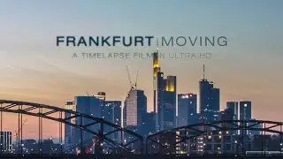 Frankfurt Moving | Timelapse Film (4K)
