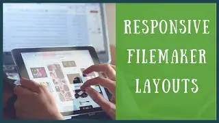 Make your FileMaker layout responsive! | Beginner Tutorial | FileMaker For You