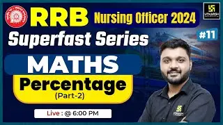 RRB Nursing officer 2024 | Maths #11 | Percentage | RRB Superfast Series | MCQs | Rishabh Sir