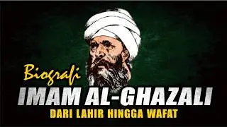KISAH LENGKAP IMAM AL GHAZALI