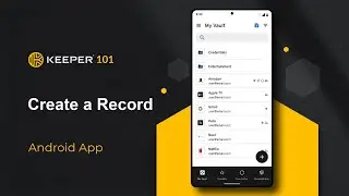 Keeper 101 - How to Create a Keeper Record on Android