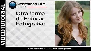 Otra forma de enfocar fotografías #Photoshop Fácil