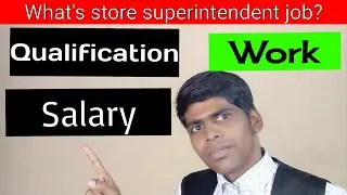 What is store superintendent in India? What is the responsibility and education of store supervisor?