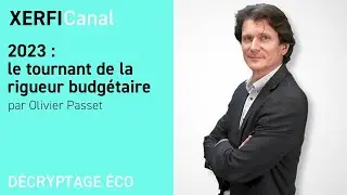 2023 : le tournant de la rigueur budgétaire [Olivier Passet]