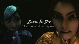 Born to Die - Lana del Rey (Claire and Morgana)