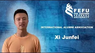 FEFU International Alumni Association, Xi Junfei, Welcome Address