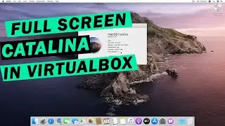 How to Full Screen macOS Catalina on VirtualBox in 2021 *Easily*